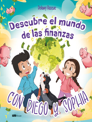 cover image of Descubre el mundo de las finanzas con Diego y Sophia